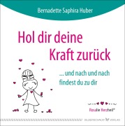 Cover-Bild zum Titel 'Hol dir deine Kraft zurück' von 'Bernadette Saphira Huber'