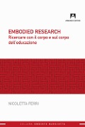 Cover-Bild zum Titel 'Embodied research. Ricercare con il corpo e sul corpo dell'educazione' von 'Nicoletta Ferri'