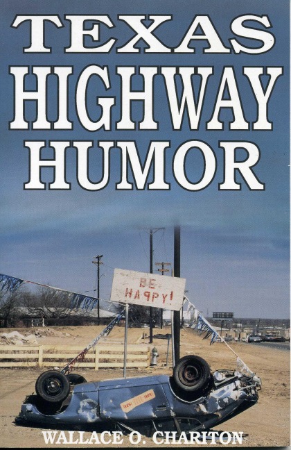 Texas Highway Humor - Wallace O. Chariton