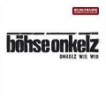 ONKELZ WIE WIR (Neuaufnahme) - Böhse Onkelz