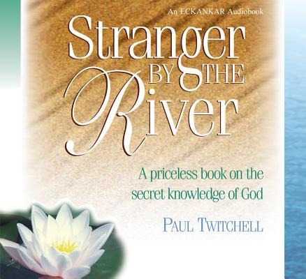 Stranger by the River - Paul Twitchell