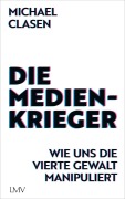 Cover-Bild zum Titel 'Die Medienkrieger' von 'Michael Clasen'