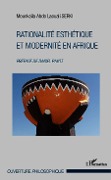 Cover-Bild zum Titel 'Rationalité esthétique et modernité en Afrique' von 'Mounkaïla Abdo Laouali Serki'