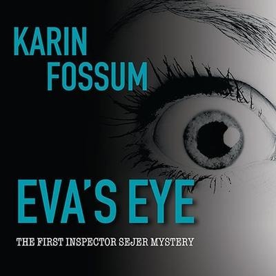 Eva's Eye Lib/E - Karin Fossum