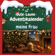 Cover-Bild zum Titel 'Der Gute-Laune-Adventskalender für meine Frau' von 'Olivia Kaiser'