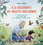 Cover-Bild zum Titel 'À La Découverte Des Insectes Avec Bompa' von 'David Suzuki, Tanya Lloyd Kyi'
