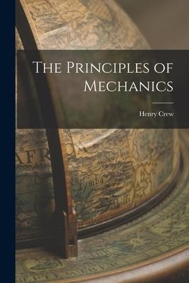 The Principles of Mechanics - Henry Crew