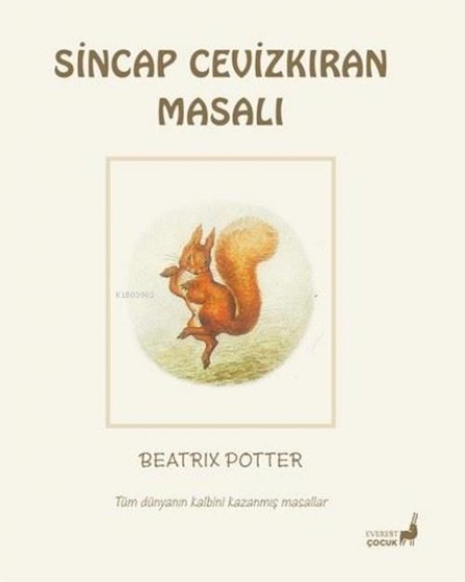 Sincap Cevizkiran Masali - Tüm Dünyanin Kalbini Kazanmis Masallar - Beatrix Potter