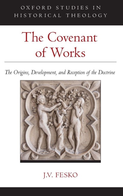 Covenant of Works - J. V. Fesko