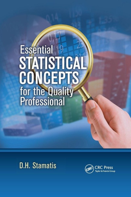 Essential Statistical Concepts for the Quality Professional - D. H. Stamatis