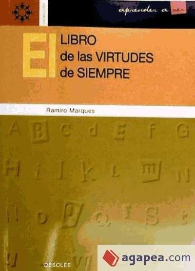 El libro de las virtudes de siempre : ética para profesores - Ramiro Marqués