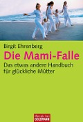 Die Mami-Falle - Birgit Ehrenberg