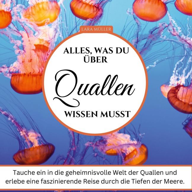 Alles, was du über Quallen wissen musst - Lara Müller