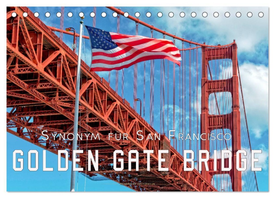 Golden Gate Bridge - Synonym für San Francisco (Tischkalender 2026 DIN A5 quer), CALVENDO Monatskalender - Peter Roder