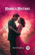 Cover-Bild zum Titel 'Mabel's Mistake' von 'Ann S Stephens'