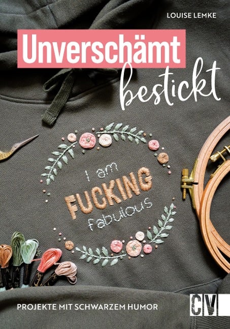 Unverschämt bestickt - Louise Lemke