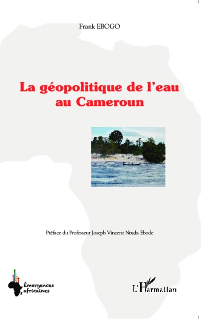 La géopolitique de l'eau au Cameroun - Frank Ebogo