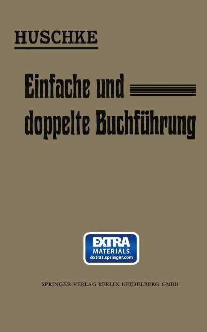 Leitfaden für den praktischen Unterricht in der Einfachen und Doppelten Buchführung - Emil Huschke