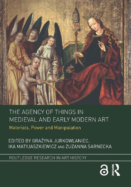 The Agency of Things in Medieval and Early Modern Art - 