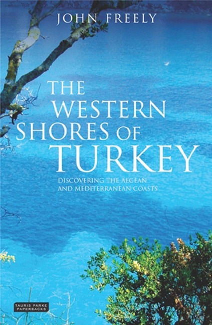 The Western Shores of Turkey - John Freely