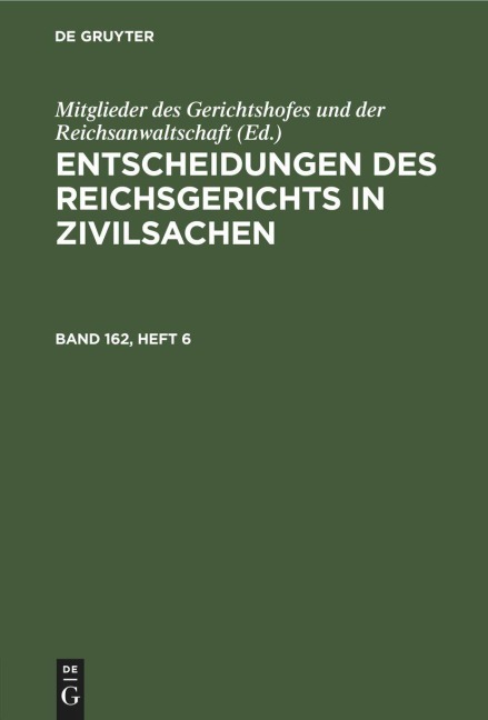 Entscheidungen des Reichsgerichts in Zivilsachen. Band 162, Heft 6 - 