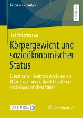 Körpergewicht und sozioökonomischer Status - Judith Lehmann