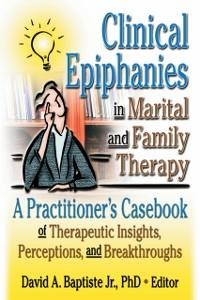 Clinical Epiphanies in Marital and Family Therapy - 