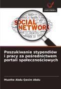 Cover-Bild zum Titel 'Poszukiwanie stypendiów i pracy za po¿rednictwem portali spo¿eczno¿ciowych' von 'Muathe Abdu Qasim Abdu'