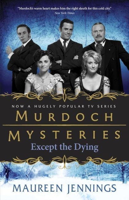 Except the Dying - Maureen Jennings
