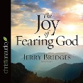 Joy of Fearing God Lib/E - Jerry Bridges
