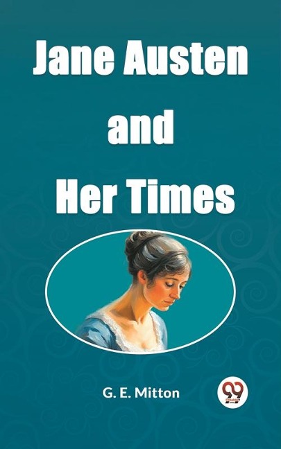 Jane Austen and Her Times - G. E. Mitton