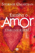 Cover-Bild zum Titel 'Escolha o amor' von 'Stormie Omartian'