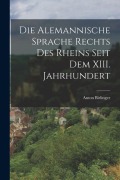 Cover-Bild zum Titel 'Die Alemannische Sprache Rechts des Rheins Seit dem XIII. Jahrhundert' von 'Anton Birlinger'