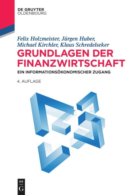 Grundlagen der Finanzwirtschaft - Felix Holzmeister, Jürgen Huber, Michael Kirchler, Klaus Schredelseker