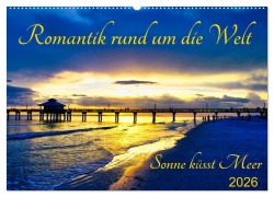Romantik rund um die Welt - Sonne küsst Meer (Wandkalender 2026 DIN A2 quer), CALVENDO Monatskalender - Astrid Schmid