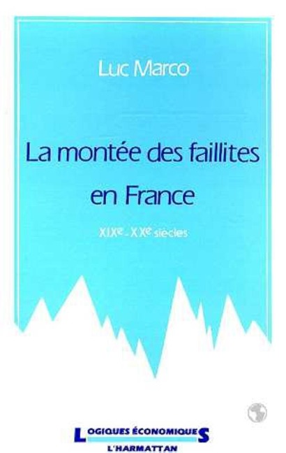 La montée des faillites en France, XIXe-XXe siècles - Marco
