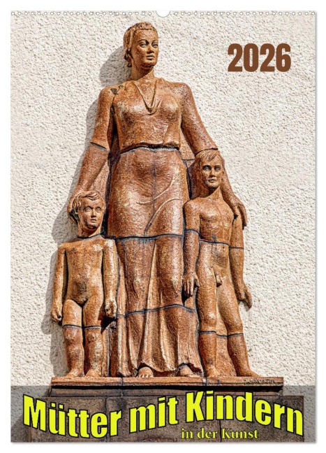 Mütter mit Kindern in der Kunst (Wandkalender 2026 DIN A2 hoch), CALVENDO Monatskalender - Werner Braun
