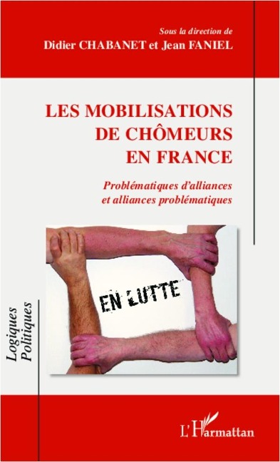 Les mobilisations de chômeurs en France - Didier Chabanet, Jean Faniel