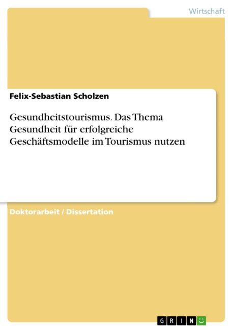 Gesundheitstourismus - Felix-Sebastian Scholzen