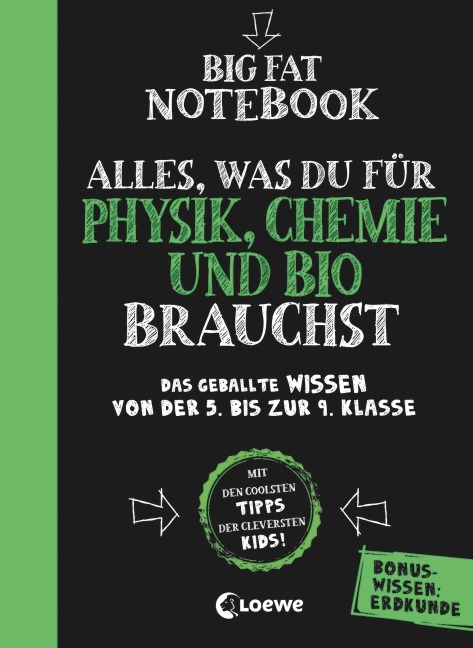 Big Fat Notebook - Alles, was du für Physik, Chemie und Bio brauchst - Das geballte Wissen von der 5. bis zur 9. Klasse. Mit Bonuswissen: Erdkunde - 