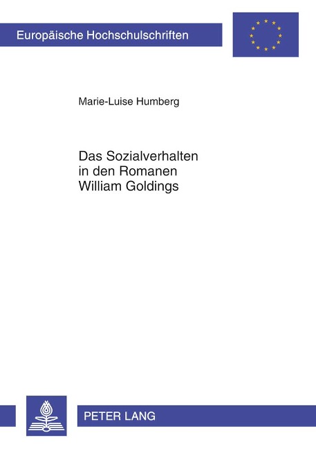 Das Sozialverhalten in den Romanen William Goldings - Marie-Luise Humberg