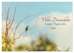 Wildes Donaudelta (Tischkalender 2026 DIN A5 quer), CALVENDO Monatskalender - Ruth Und Jürgen Haberhauer