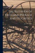 The Ruthven of Freeland Peerage and Its Critics - 