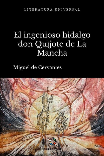 El ingenioso hidalgo don Quijote de La Mancha - Miguel de Cervantes