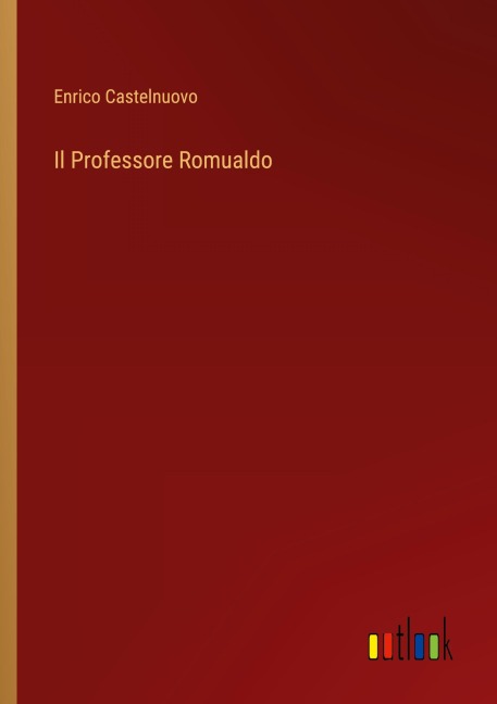 Il Professore Romualdo - Enrico Castelnuovo