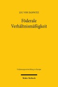 Cover-Bild zum Titel 'Föderale Verhältnismäßigkeit' von 'Luc von Danwitz'