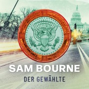 Cover-Bild zum Titel 'Der Gewählte' von 'Sam Bourne'