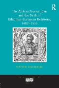Cover-Bild zum Titel 'The African Prester John and the Birth of Ethiopian-European Relations, 1402-1555' von 'Matteo Salvadore'