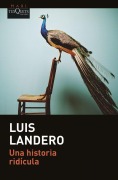 Cover-Bild zum Titel 'Una historia ridicula' von 'Luis Landero'