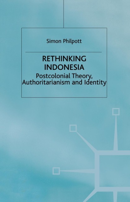 Rethinking Indonesia - S. Philpott